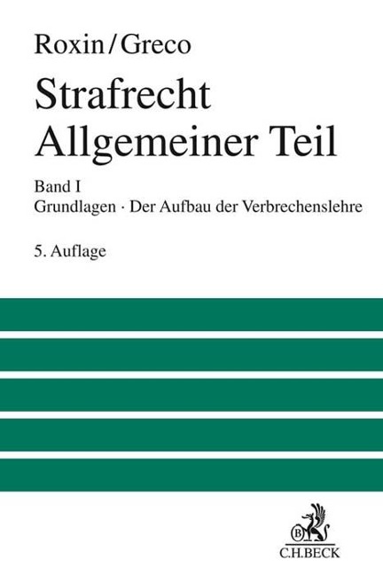 Strafrecht Allgemeiner Teil 01: Grundlagen. Der Aufbau der Verbrechenslehre - Claus Roxin, Luis Greco