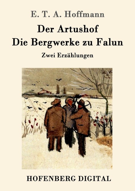 Der Artushof / Die Bergwerke zu Falun - E. T. A. Hoffmann