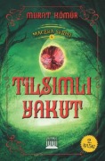 Cover-Bild zum Titel 'Macera Serisi 4 - Tilsimli Yakut' von 'Murat Kömür'