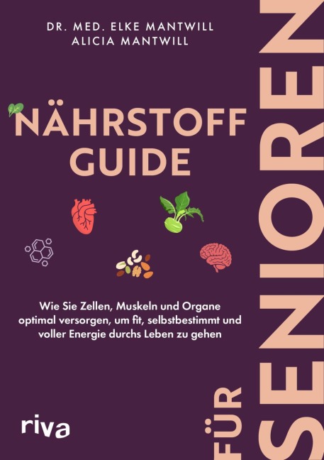 Nährstoff-Guide für Senioren - Elke Mantwill, Alicia Mantwill