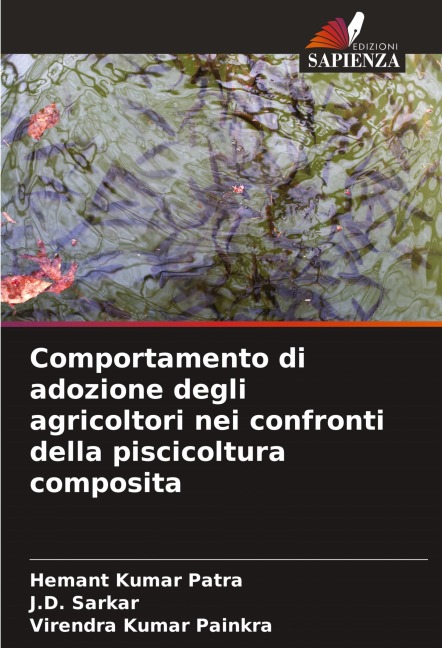 Comportamento di adozione degli agricoltori nei confronti della piscicoltura composita - Hemant Kumar Patra, J. D. Sarkar, Virendra Kumar Painkra