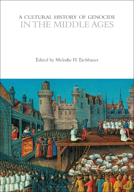 A Cultural History of Genocide in the Middle Ages - 