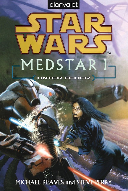 Star Wars. MedStar 1. Unter Feuer - Michael Reaves, Steve Perry