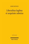 Cover-Bild zum Titel 'Liberalitas legibus et aequitate subnixa' von 'Robin Repnow'