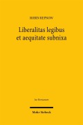 Cover-Bild zum Titel 'Liberalitas legibus et aequitate subnixa' von 'Robin Repnow'