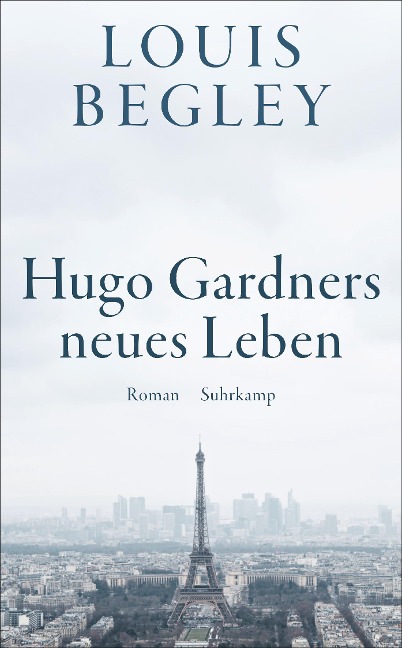 Hugo Gardners neues Leben - Louis Begley