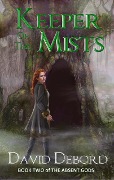 Cover-Bild zum Titel 'Keeper of the Mists (The Absent Gods, #2)' von 'David Debord'