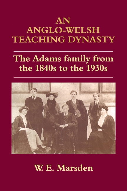 An Anglo-Welsh Teaching Dynasty - William E. Marsden