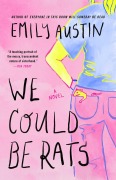 Cover-Bild zum Titel 'We Could Be Rats' von 'Emily Austin'
