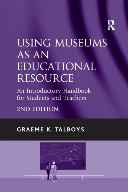 Using Museums as an Educational Resource - Graeme K. Talboys
