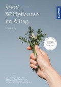 Cover-Bild zum Titel 'Kruut - Wildpflanzen im Alltag' von 'Annika Krause, Thorben Stieler'