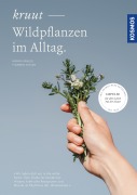 Cover-Bild zum Titel 'Kruut - Wildpflanzen im Alltag' von 'Annika Krause, Thorben Stieler'