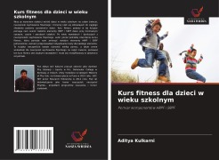Cover-Bild zum Titel 'Kurs fitness dla dzieci w wieku szkolnym' von 'Aditya Kulkarni'
