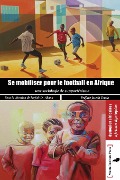 Cover-Bild zum Titel 'Se mobilser pour le football en Afrique' von ''