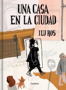Cover-Bild zum Titel 'Una Casa En La Ciudad / A House in the City' von 'Ilu Ros'