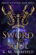 Sword and Soul (Heroes of Avoch, #3) - K. M. Warfield
