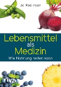 Cover-Bild zum Titel 'Lebensmittel als Medizin' von 'Jo Robinson'