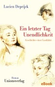 Ein letzter Tag Unendlichkeit - Lucien Deprijck