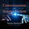 Consciousness and Science Fiction Lib/E - Damien Broderick