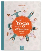 Cover-Bild zum Titel 'Yoga macht Kinder stark' von 'Jule Fenzel'