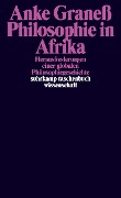 Philosophie in Afrika - Anke Graneß