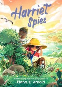 Cover-Bild zum Titel 'Harriet Spies' von 'Elana K Arnold'
