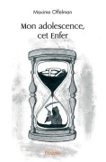 Cover-Bild zum Titel 'Mon adolescence, cet Enfer' von 'Maxime Offelman'