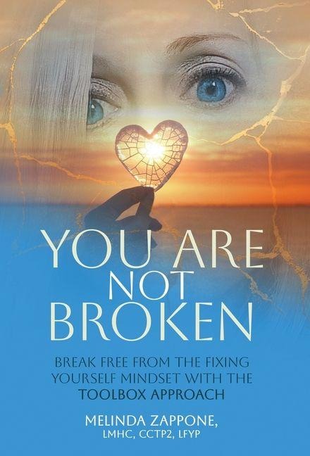 You Are Not Broken - Melinda Zappone