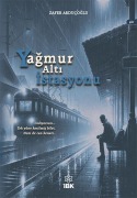 Cover-Bild zum Titel 'Yagmur Alti Istasyonu' von 'Zafer Arducoglu'