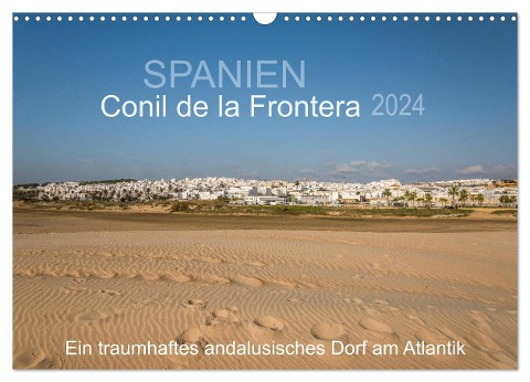 Conil de la Frontera - Ein traumhaftes andalusisches Dorf am Atlantik (Wandkalender 2024 DIN A3 quer), CALVENDO Monatskalender - Doris Müller