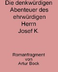 Cover-Bild zum Titel 'Die denkwürdigen Abenteuer des ehrwürdigen Herrn Josef K.' von 'Günter Bock'
