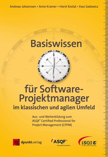 Basiswissen für Softwareprojektmanager im klassischen und agilen Umfeld - Andreas Johannsen, Ewa Sadowicz, Anne Kramer, Horst Kostal