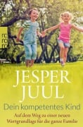 Cover-Bild zum Titel 'Dein kompetentes Kind' von 'Jesper Juul'