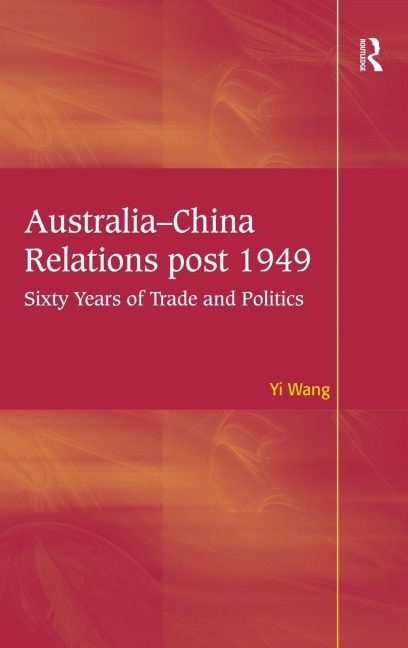 Australia-China Relations post 1949 - Yi Wang