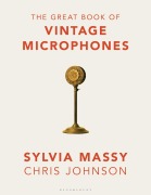 Cover-Bild zum Titel 'The Great Book of Vintage Microphones' von 'Sylvia Massy, Chris Johnson'