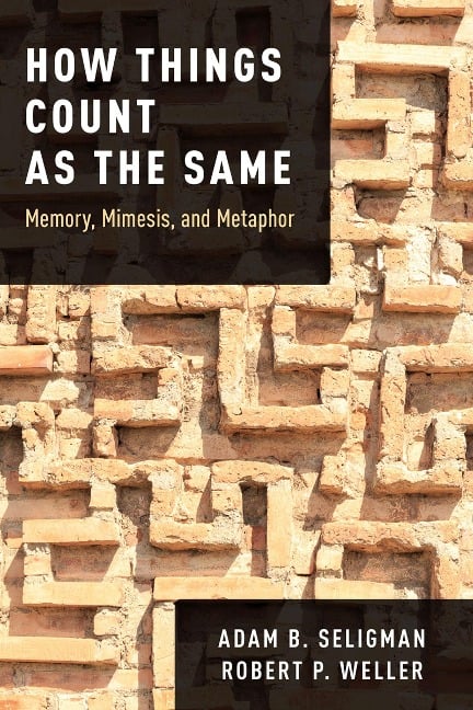 How Things Count as the Same - Robert P. Weller, Adam B. Seligman