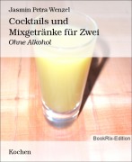 Cover-Bild zum Titel 'Cocktails und Mixgetränke für Zwei' von 'Jasmin Petra Wenzel'
