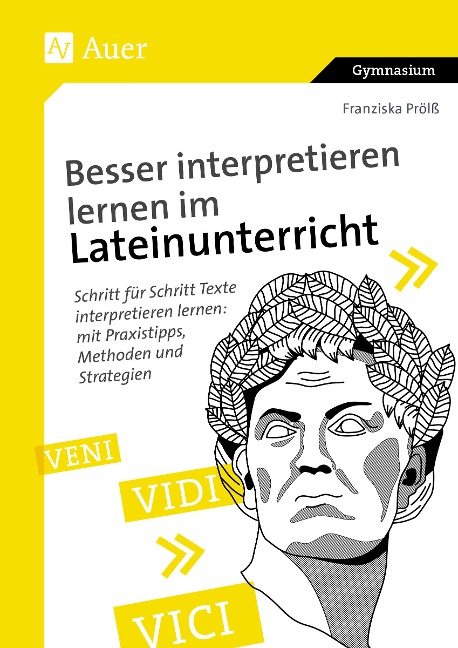 Besser interpretieren lernen im Lateinunterricht - Franziska Prölß