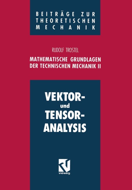 Mathematische Grundlagen der Technischen Mechanik II - Rudolf Trostel