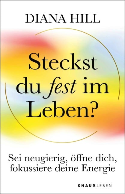 Steckst du fest im Leben? - Diana Hill