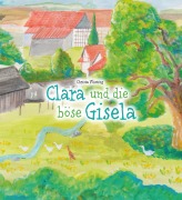 Cover-Bild zum Titel 'Clara und die böse Gisela' von 'Christa Wieting'