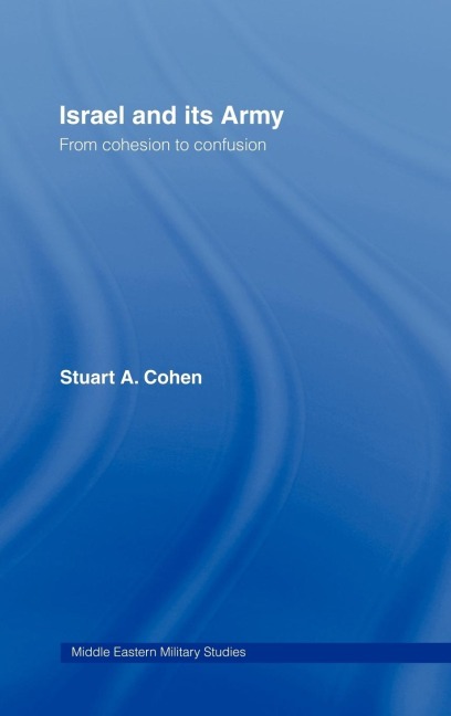 Israel and its Army - Stuart A. Cohen