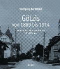 Götzis von 1889 bis 1914 - Wolfgang Berchtold