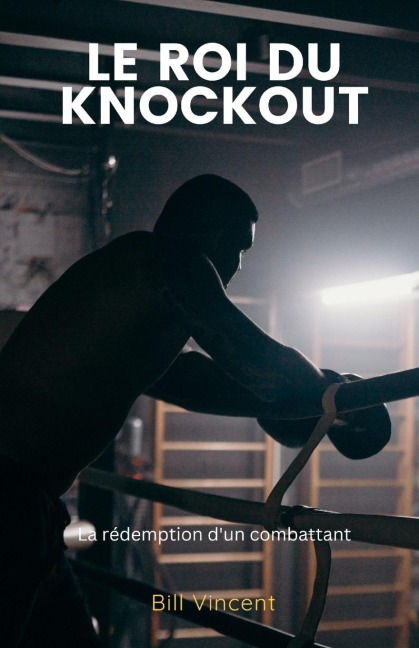 Le Roi du Knockout - Bill Vincent