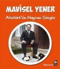 Atatürkün Hayvan Sevgisi - Mavisel Yener