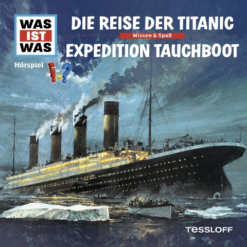 WAS IST WAS Hörspiel. Die Reise der Titanic / Expedition Tauchboot - Manfred Baur, Sebastian Haßler, Günther Illi