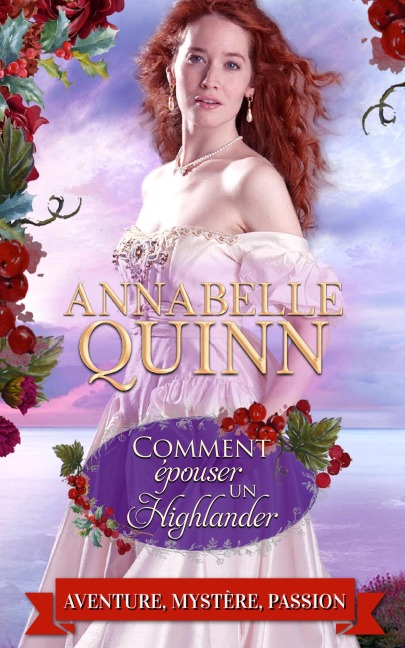 Comment épouser un Highlander (Manuels à l'usage des dames et demoiselles, #4) - Annabelle Quinn