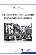 Cover-Bild zum Titel 'Lazaristes et Filles de la Charité de la Révolution à Napoléon' von 'Thieffry'