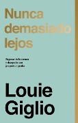 Cover-Bild zum Titel 'Nunca Demasiado Lejos' von 'Louie Giglio'