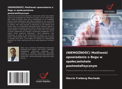 Cover-Bild zum Titel '(NIEMO¿NO¿¿) Mo¿liwo¿¿ opowiadania o Bogu w spo¿ecze¿stwie postmetafizycznym' von 'Marcio Fraiberg Machado'